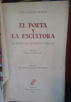 Imagen del vendedor de El poeta y la escultora . La Espaa que Huntington conoci a la venta por Libros Dickens