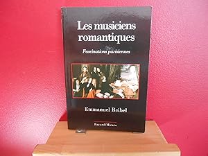 Les musiciens romantiques : Fascinations parisiennes