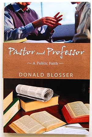 Pastor and Professor: A Public Faith, Signed
