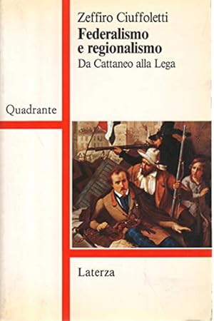 Image du vendeur pour Federalismo e regionalismo: Da Cattaneo alla Lega (Quadrante) (Italian Edition) mis en vente par Redux Books