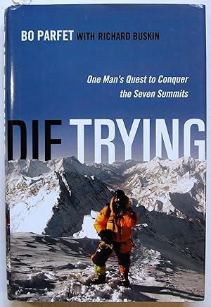 Seller image for Die Trying: One Man's Quest to Conquer the Seven Summits, Signed for sale by Kazoo Books LLC