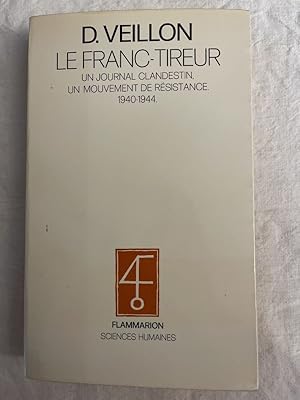 Bild des Verkufers fr Le Franc-Tireur. Un journal clandestin, un mouvement de rsistance. 1940-1944 zum Verkauf von LIBRAIRIE GIL-ARTGIL SARL