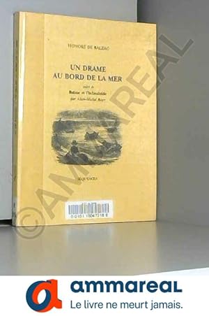 Seller image for Un drame au bord de la mer - Suivi de "Balzac et l'infanticide" par Alain-Michel Boyer for sale by Ammareal