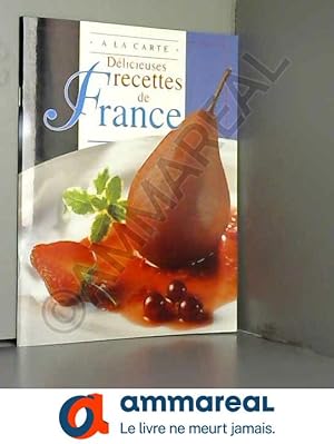 Imagen del vendedor de Dlicieuses recettes de France a la venta por Ammareal