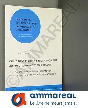 Image du vendeur pour De l'orientation en fin de cinquime au fonctionnement du college / progression, mis en vente par Ammareal