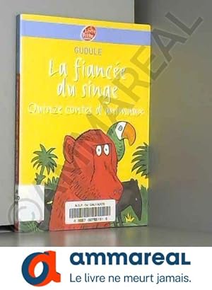Bild des Verkufers fr La fiance du singe - Quinze contes d'animaux zum Verkauf von Ammareal