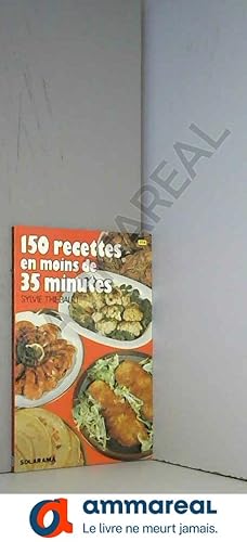 Bild des Verkufers fr 150 recettes rapides en moins de 35 minutes zum Verkauf von Ammareal