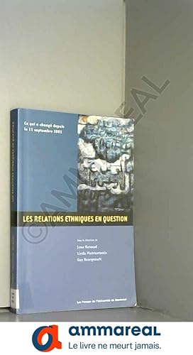 Bild des Verkufers fr Les Relations ethniques en question : Ce qui a chang depuis le 11 septembre 2001 zum Verkauf von Ammareal