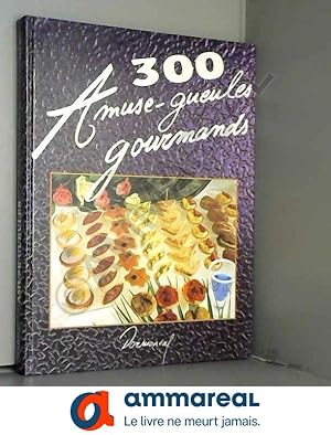 Image du vendeur pour 300 amuse-gueules gourmands mis en vente par Ammareal