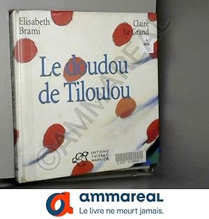 Image du vendeur pour Le Doudou de Tiloulou mis en vente par Ammareal