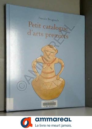 Immagine del venditore per Petit catalogue d'arts premiers venduto da Ammareal