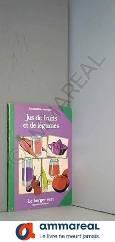Bild des Verkufers fr Jus de fruits et de lgumes (Le Berger vert) zum Verkauf von Ammareal