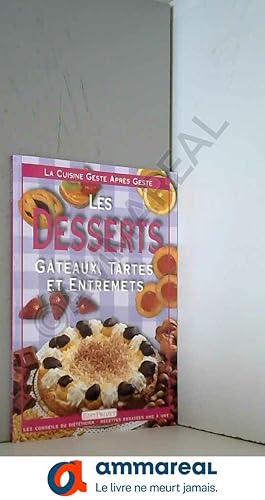 Image du vendeur pour La Cuisine geste aprs geste : Les Desserts mis en vente par Ammareal