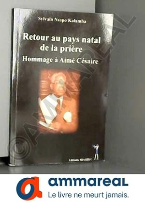 Imagen del vendedor de Retour au pays natal de la prire: Hommage  Aim Csaire a la venta por Ammareal