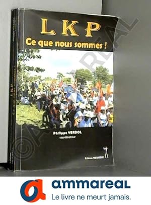 Image du vendeur pour LKP ce que nous sommes ! mis en vente par Ammareal