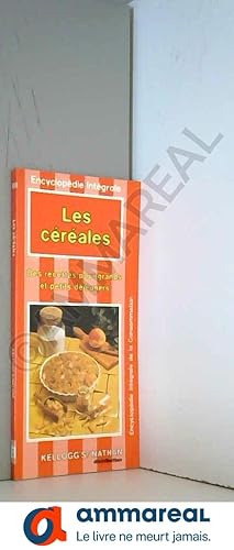 Bild des Verkufers fr Les Crales : Des recettes pour grands et petits djeuners (Encyclopdie intgrale de la consommation) zum Verkauf von Ammareal