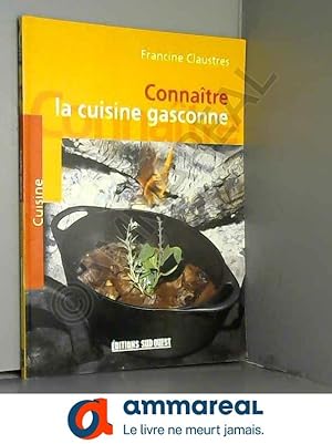 Imagen del vendedor de Connaitre la Cuisine Gasconne a la venta por Ammareal