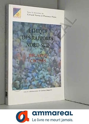 Image du vendeur pour Ethique des rapports Nord-Sud : Regards croiss mis en vente par Ammareal