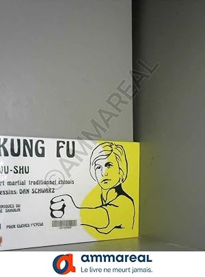 Bild des Verkufers fr Kung Fu : Wu-Shu (en bandes dessines), tome 1. Art martial traditionnel chinois pour lves 1re Cycle zum Verkauf von Ammareal