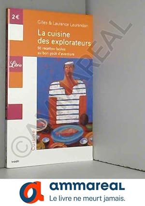 Seller image for La cuisine des explorateurs : 50 recettes faciles au bon got d'aventure for sale by Ammareal