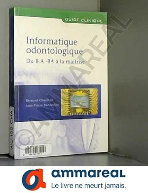 Seller image for Informatique odontologique : Du B.A.-BA  la matrise for sale by Ammareal