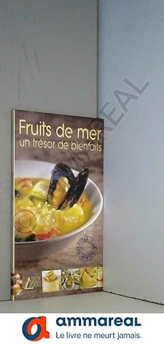 Image du vendeur pour Fruits de mer, un trsor de bienfaits mis en vente par Ammareal