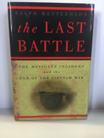 Seller image for Last Battle, The: The Mayaguez Incident and the End of the Vietnam War for sale by Monroe Street Books