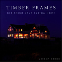 Seller image for Timber Frames: Designing Your Custom Home for sale by Monroe Street Books