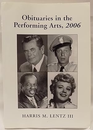 Seller image for Obituaries in the Performing Arts, 2006: Film, Television, Radio, Theatre, Dance, Music, Cartoons and Pop Culture for sale by MLC Books