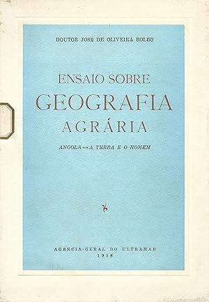 ENSAIO SOBRE A GEOGRAFIA AGRÁRIA. Angola - A Terra e o Homem