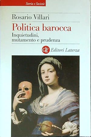 Bild des Verkufers fr Politica barocca. Inquietudini, mutamento e prudenza zum Verkauf von Librodifaccia