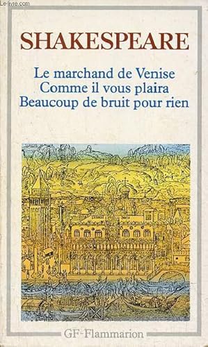 Image du vendeur pour Le marchand de Venise - Beaucoup de bruit pour rien - Comme il vous plaira. mis en vente par Le-Livre