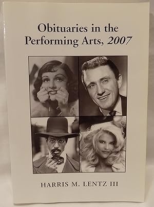 Seller image for Obituaries in the Performing Arts, 2007: Film, Television, Radio, Theatre, Dance, Music, Cartoons and Pop Culture for sale by MLC Books