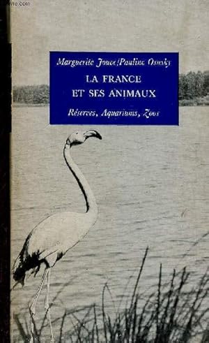 Imagen del vendedor de La France et ses animaux. Rserves, aquariums, zoos a la venta por Le-Livre