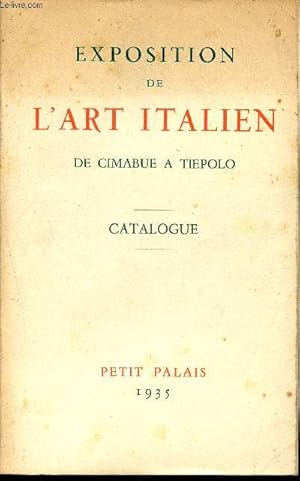 Bild des Verkufers fr Exposition de l'art italien de cimabue a tiepolo - Catalogue zum Verkauf von Le-Livre