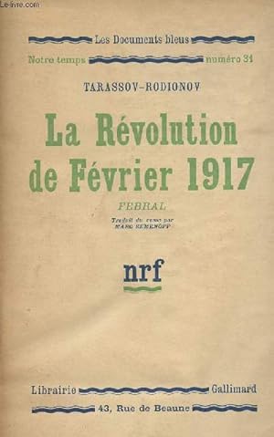 Bild des Verkufers fr La Rvolution de Fvrier 1917 - Febral - "Les documents bleus" Notre temps n31 zum Verkauf von Le-Livre