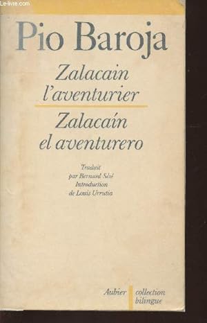 Imagen del vendedor de Zalacain l'aventurier- histoire des bonnes et mauvaises fortunes de Martin Zalacain l'aventurier/Zalacain el aventurero- historia de las buenas andanzas y fortunas de Martin Zalacain el aventurero a la venta por Le-Livre