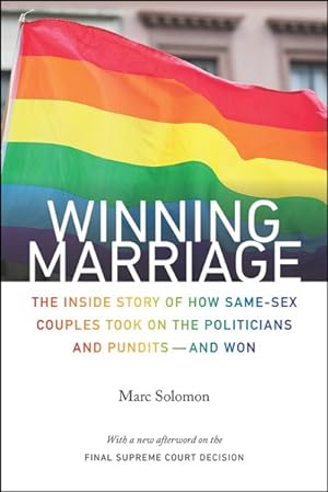 Seller image for Winning Marriage : The Inside Story of How Same-Sex Couples Took on the Politicians and Pundits - and Won for sale by GreatBookPrices