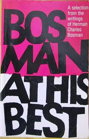 Bosman at His Best a Selection of the Writings of Herman Charles Bosman
