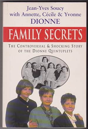 Family secrets The Controversial & Shocking Story of the Dionne Quintuplets