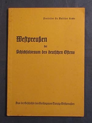 Seller image for Westpreuen, der Schicksalsraum des deutschen Ostens. Aus der Geschichte des Reichsgaues Danzig-Westpreuen (= Schriften der Adolf Hitler-Schule Schulungsburg Danzig-Jenkau der NSDAP, H. 30). for sale by Das Konversations-Lexikon