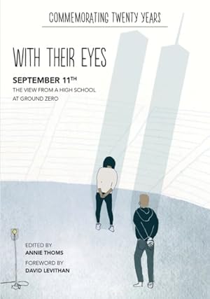 Image du vendeur pour With Their Eyes : September 11th; The View from a High School at Ground Zero mis en vente par GreatBookPrices