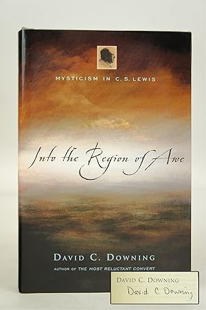 Into the Region of Awe: Mysticism in C. S. Lewis (signed by author)