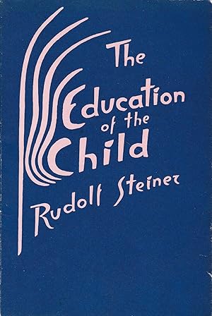 Bild des Verkufers fr The Education of the Child in the Light of Anthroposophy zum Verkauf von Antiquariat Kastanienhof