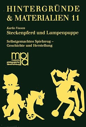 Seller image for Steckenpferd und Lumpenpuppe. Selbstgemachtes Spielzeug - Geschichte und Herstellung;(= Hintergrnde und Materialien, Band 11) for sale by Antiquariat Kastanienhof