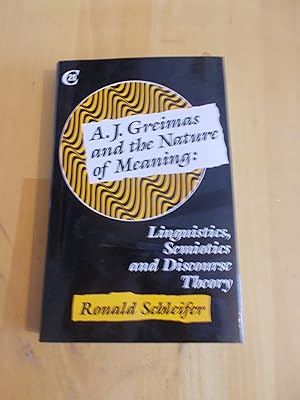 Seller image for A.J.Greimas and the Nature of Meaning: Linguistics, Semiotics and Discourse Theory (Critics of the Twentieth Century) for sale by Chevin Books