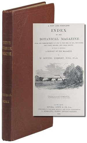 A New and Complete Index to the Botanical Magazine From Its Commencement in 1787 to the End of 19...