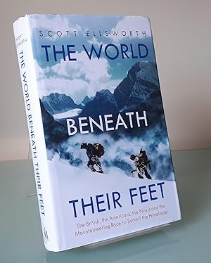 The Earth Beneath Their Feet: The British, the Americans, the Nazis and the Mountaineering Race t...