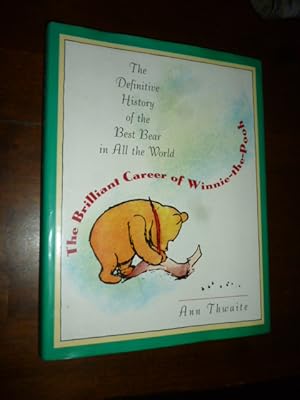 Imagen del vendedor de The Definitive History of the Best Bear in All the World: The Brilliant Career of Winnie-the-Pooh a la venta por Gargoyle Books, IOBA