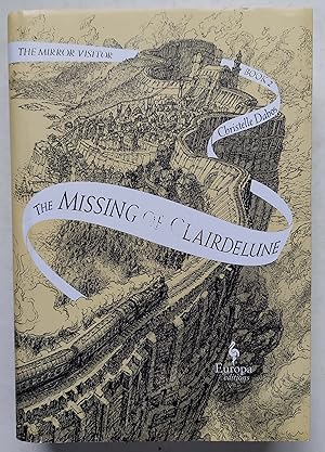 The Missing of Clairdelune: Book Two of the Mirror Visitor Book Quartet